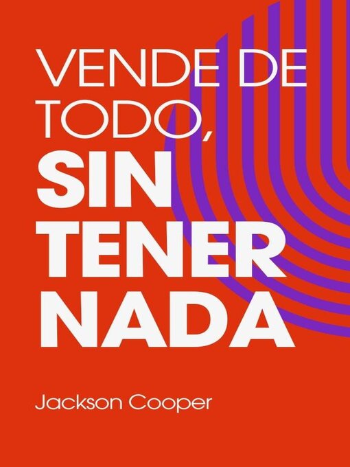 Title details for Vende de Todo, Sin Tener Nada by Jackson Cooper - Available
